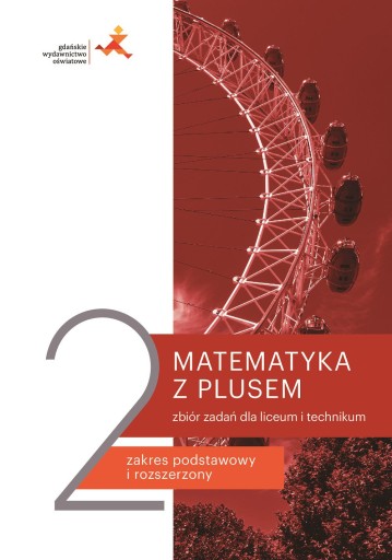 NOWE MATEMATYKA Z PLUSEM ZBIÓR ZADAŃ DO LICEUM I TECHNIKUM DLA KLASY 2 MLZ2