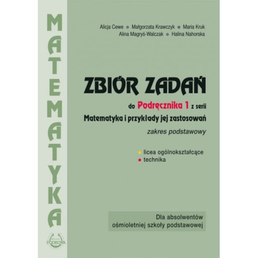 Zbiór zadań do Podręcznika 1 z serii Matematyka i przykłady jej zastosowań.