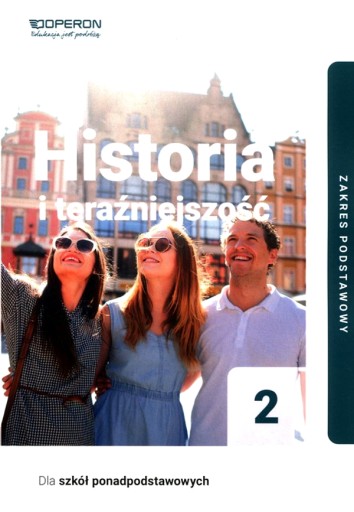 HISTORIA I TERAŹNIEJSZOŚĆ 2 PODRĘCZNIK ZAKRES PODSTAWOWY