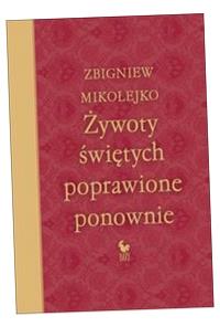 ŻYWOTY ŚWIĘTYCH POPRAWIONE PONOWNIE WYD. 2024 ZBIGNIEW MIKOŁEJKO