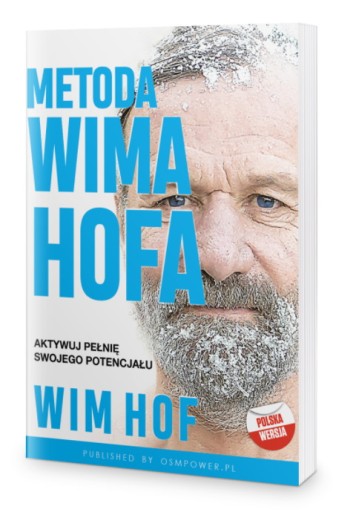 METODA WIMA HOFA AKTYWUJ PEŁNIĘ SWOJEGO POTENCJAŁU