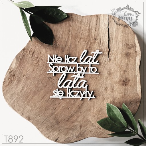 Tekturka cytat T892 Nie licz lat. spraw, by to lata się liczyły