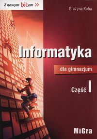 Informatyka GIM 1 Z nowym bitem Podr. MIGRA