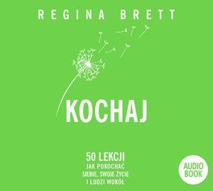 KOCHAJ. 50 LEKCJI JAK POKOCHAĆ SIEBIE.. REGINA BRETT