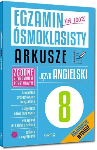 EGZAMIN ÓSMOKLASISTY - ARKUSZE J. ANGIELSKI GREG PRACA ZBIOROWA