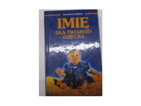 IMIĘ DLA TWOJEGO DZIECKA - RADY ASTROLOGA