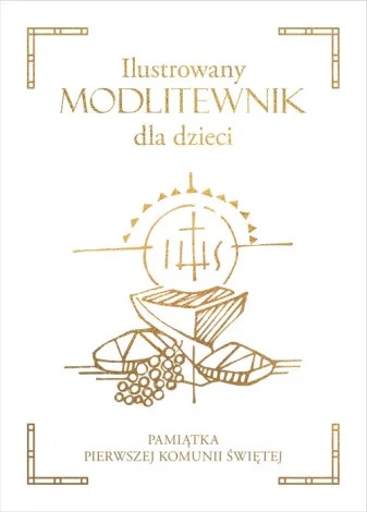 Ilustrowany modlitewnik dla dzieci Komunia Święta
