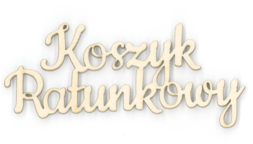 Drewniany napis Koszyk Ratunkowy dla młodej pary