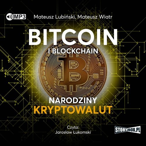 Bitcoin i blockchain Narodziny kryptowalut