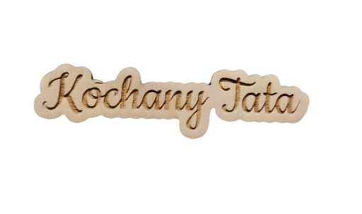 Drewniany napis Kochany Tata