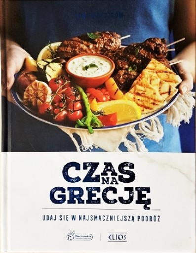 CZAS NA GRECJĘ książka kulinarna 120 PRZEPISÓW