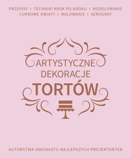 ARTYSTYCZNE DEKORACJE TORTÓW