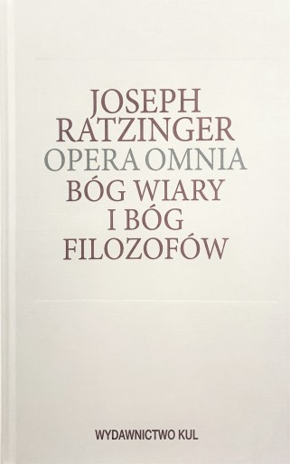 Bóg wiary i Bóg filozofów Opera omnia Tom III/1