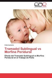 TRAMADOL SUBLINGUAL VS MORFINA PERIDURAL IRMA..