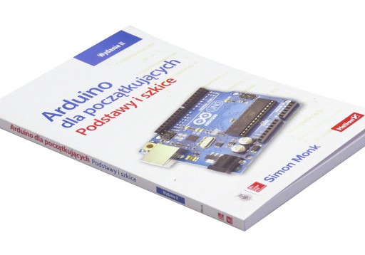 Arduino dla początkujących. Podstawy i szkice