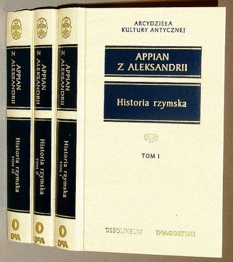 APPIAN Z ALEKSANDRII - HISTORIA RZYMSKA T.1-3 jak nowe!