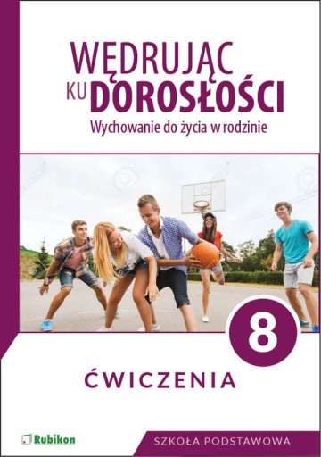 WĘDRUJĄC KU DOROSŁOŚCI KLASA 8 ĆWICZENIA