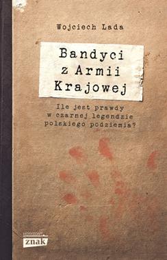 BANDYCI Z ARMII KRAJOWEJ WOJCIECH LADA