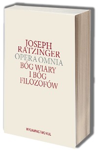 Opera Omnia Bóg Wiary i Bóg Filozofów T III/2