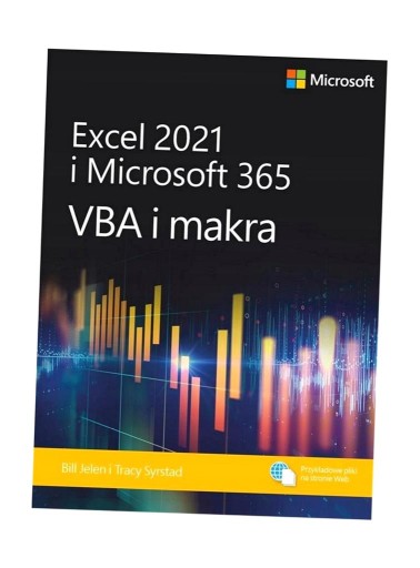 EXCEL 2021 I MICROSOFT 365: VBA I MAKRA BILL JELEN, TRACY SYRSTAD