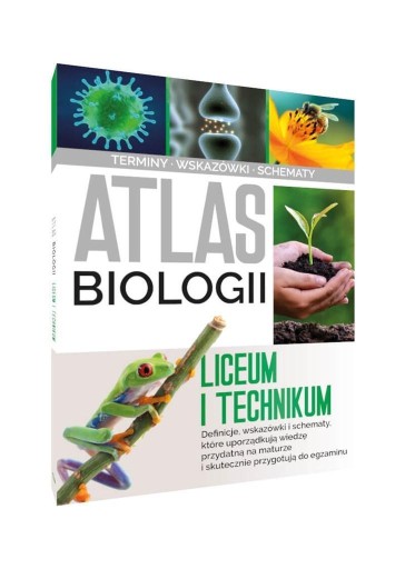 ATLAS BIOLOGII. LICEUM I TECHNIKUM