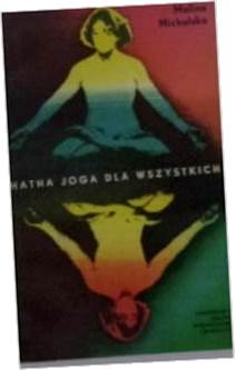 Hatha Joga dla wszystkich - M.Michalska