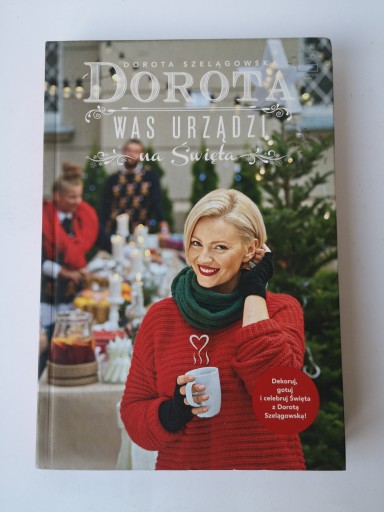 DOROTA WAS URZĄDZI NA ŚWIĘTA - SZELĄGOWSKA DOROTA
