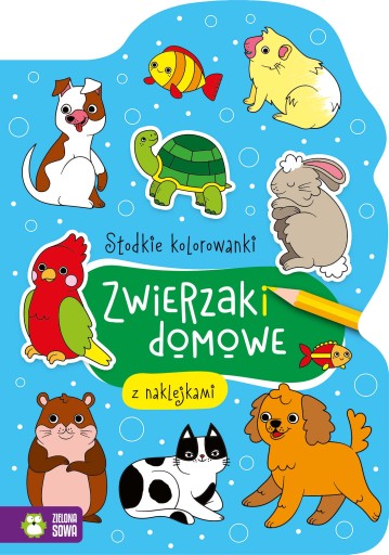SŁODKIE KOLOROWANKI ZIELONA SOWA ZWIERZAKI DOMOWE
