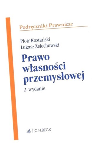 PRAWO WŁASNOŚCI PRZEMYSŁOWEJ W.2 PIOTR KOSTAŃSKI, ŁUKASZ ŻELECHOWSKI