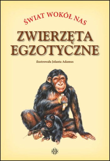 ŚWIAT WOKÓŁ NAS - ZWIERZĘTA EGZOTYCZNE