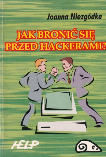 Jak bronić się przed hackerami? Niezgódka