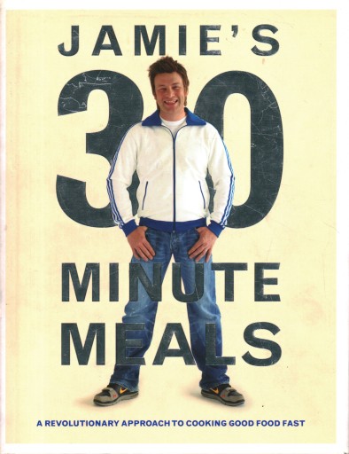 JAMIE'S 30 MINUTE MEALS - JAMIE OLIVER
