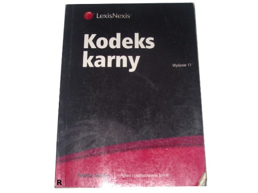 KODEKS KARNY Wydanie 11 z 2011r LexisNexis