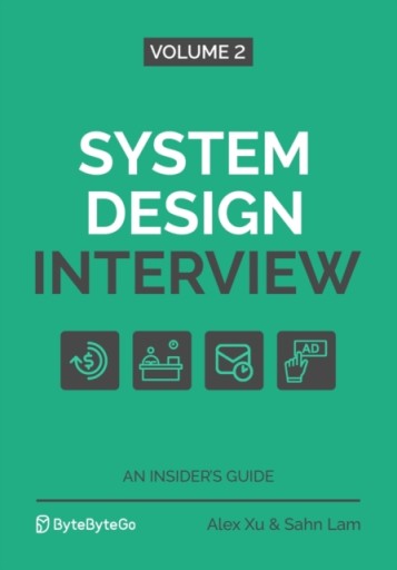 System Design Interview - An Insider's Guide : Volume 2