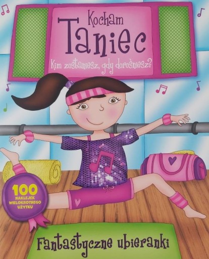 Fantastyczne ubieranki - kocham taniec fantastyczne ubieranki 100 naklejek