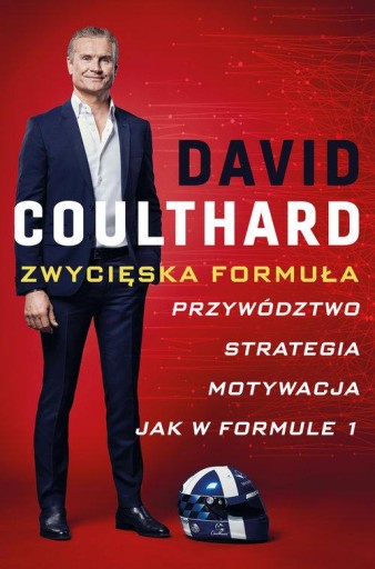 ZWYCIĘSKA FORMUŁA. PRZYWÓDZTWO, STRATEGIA, MOTYWACJA David Coulthard
