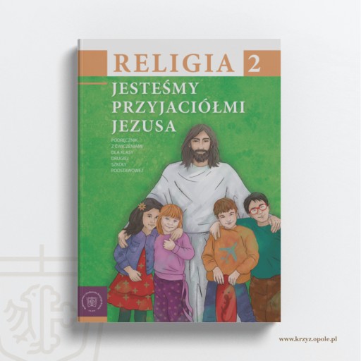 Jesteśmy przyjaciółmi Jezusa - Religia kl. 2 SP
