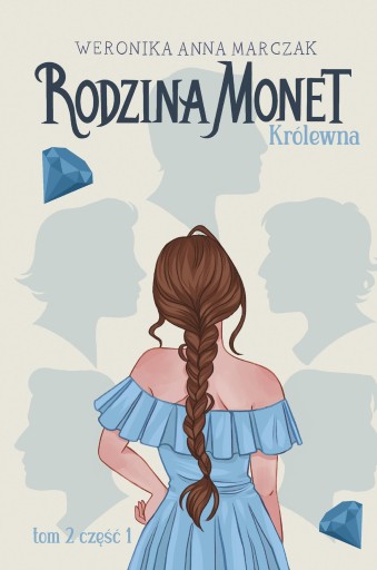 RODZINA MONET TOM 2 KRÓLEWNA CZĘŚĆ 1 KSIĄŻKA