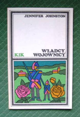 WŁADCY, WOJOWNICY Jennifer Johnston