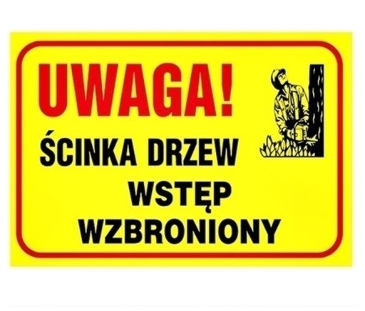 Znak Ostrzegawczy Uwaga Ścinka Drzew PCV Odporny na Warunki