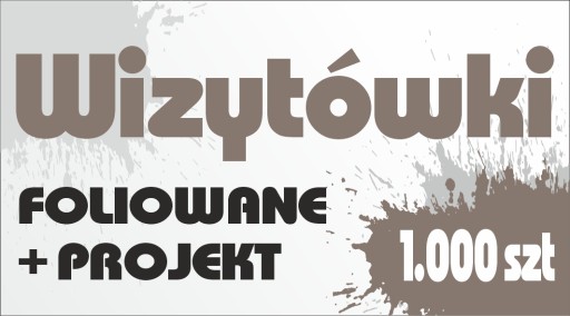 Wizytówki Dwustronne 1000 szt + PROJEKT + FOLIA
