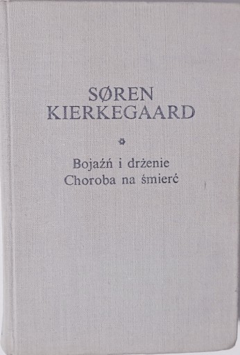 BOJAŹŃ I DRŻENIE Choroba na śmierć Kierkegaard