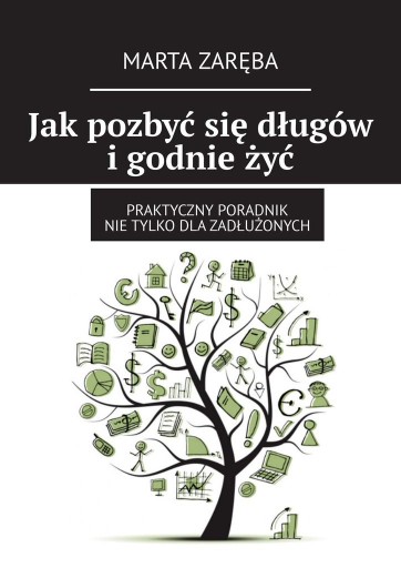 Jak pozbyć się długów i godnie żyć - ebook