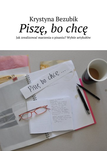 Piszę, bo chcę - ebook