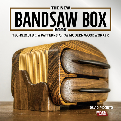 The New Bandsaw Box Book: Techniques &