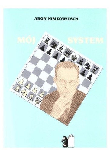 MÓJ SYSTEM - Aron Nimzowitsch [KSIĄŻKA]