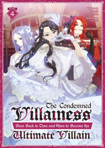 The Condemned Villainess Goes Back in Time and Aims to Become the Ultimate