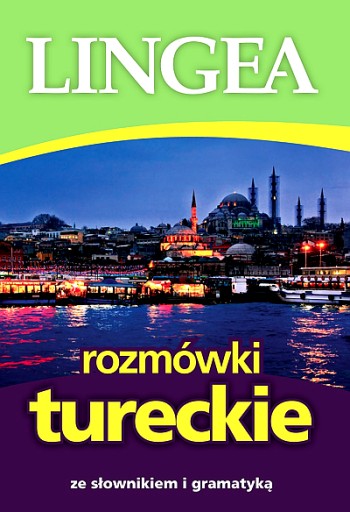 ROZMÓWKI TURECKIE ZE SŁOWNIKIEM I GRAMATYKĄ WYD. 4