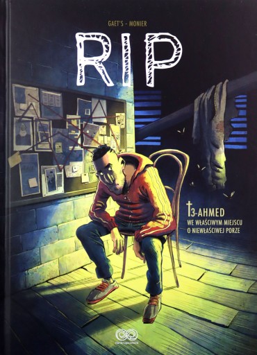 AHMED. WE WŁAŚCIWYM MIEJSCU O NIEWŁAŚCIWEJ PORZE. RIP (TOM 3) - Julien Moni