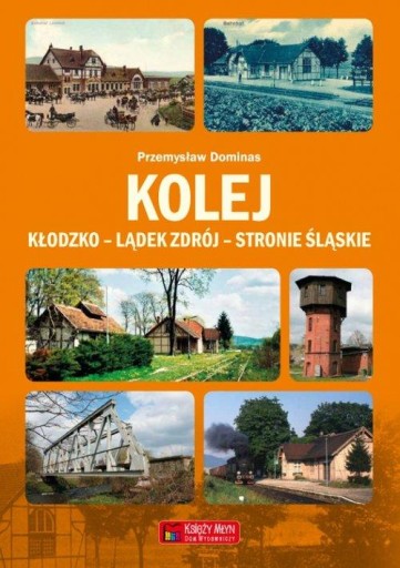 KOLEJ KŁODZKO - LĄDEK ZDRÓJ - STRONIE ŚLĄSKIE